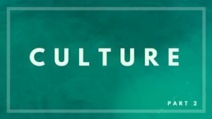 Why Your Culture Must Change - Part 2