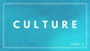 Why Your Culture Must Change - Part 3